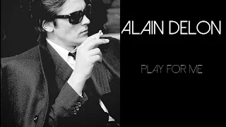 Alain Delon | Play for me