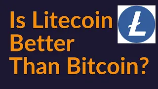 Is Litecoin Better Than Bitcoin?