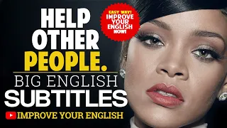 ENGLISH SPEECH for English learning | RIHANNA - Just help one person | IMPROVE ENGLISH 2022.