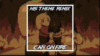 Can On Fire - His Theme Remix (Undertale)