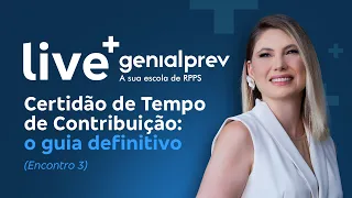 Certidão de Tempo de Contribuição: O Guia Definitivo (Encontro 3)