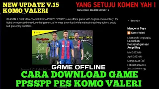 Cara Download Game Ppsspp Pes 2023 Komo Valeri Terbaru | Yang Setuju Komen ‼️