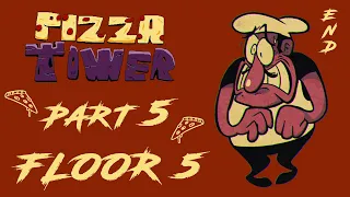 Pizza Tower Walkthrough: Part 5 - Floor 5 [All Treasures Found] {END} (No Commentary)