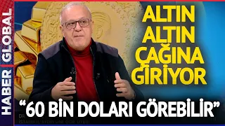 Altın, Altın Çağına Giriyor! Ramazan Kurtoğlu: 60 Bin Doları Görebilir | Sıra Dışı Gündem