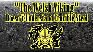 Crucible "Damascus" Steel: A Response to The Welsh Viking