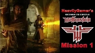 Return to Castle Wolfenstein Gameplay Walkthrough Mission 1:Ominous Rumors (All Parts)