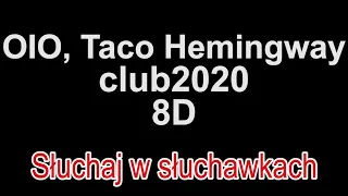 OIO, CatchUp, Taco Hemingway - club2020 8D