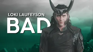 Loki Laufeyson | I'm bad, as bad can be