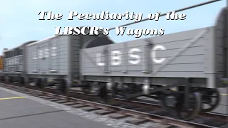 The Peculiarity of the LBSCR's Wagons