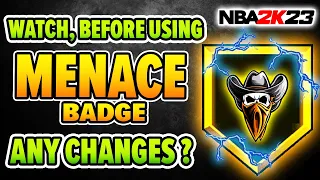 Any CHANGES on MENACE badge on NBA 2K23?