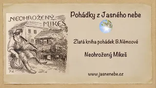 Pohádky z Jasného nebe - Zlatá kniha pohádek B. Němcové - Neohrožený Mikeš