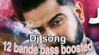 12 Bande varinder brar। bass boosted song 12 bande song