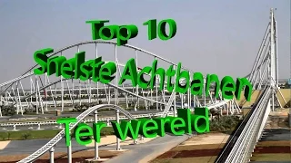 Top 10 Snelste Achtbanen Ter Wereld!