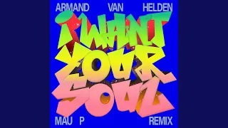 I Want Your Soul (Mau P Remix)