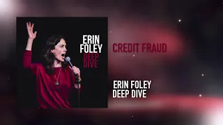 Credit Fraud | Deep Dive | Erin Foley