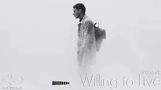 Z8phyR - Willing to Live (Original Mix) [Free Download] [2019]