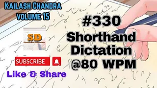 #330 | @80 wpm | Shorthand Dictation | Kailash Chandra | 840 words | Volume 15