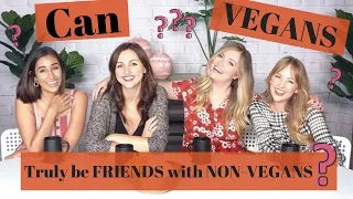 Can VEGANS be friends with NON-VEGANS??