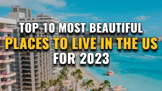 10 Most Beautiful Places to Live in the USA for 2023