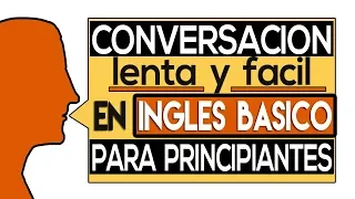 Conversación Lenta y Fácil en Inglés Básico para Principiantes