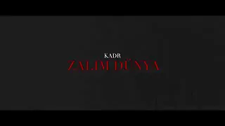 KADR - ZALİM DÜNYA ( OFFİCİAL VİDEO)