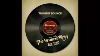 The Broken Vinyl - Trumpet Bounce