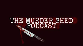 The Murder Shed episode 4: Snuff