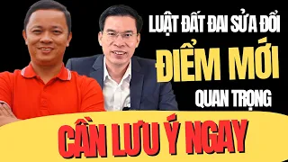 Luật đất đai sửa đổi: Những điểm mới quan trọng cần lưu ý I Phạm Văn Nam