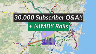 30,000 Subscriber Q&A Special!! (+ NIMBY Rails)