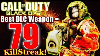 Best DLC Weapon In Black Ops 3 = 79 KillStreak! Destroying Everybody!