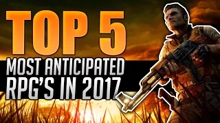 Top 5 Most Anticipated RPG's of 2017!