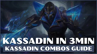 KASSADIN COMBOS GUIDE S11 LOL 2020 | KASSADIN GUIDE LEAGUE OF LEGENDS