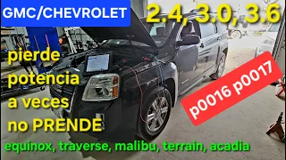 GMC CHEVROLET codigo P0016 P0017 DIAGNOSTICO LO QUE DEBES SABER, MOTOR 2.4, 3.0 Y 3.6