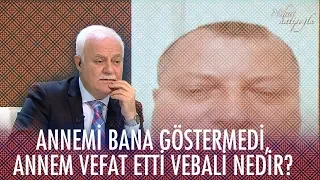 Annemi bana göstermedi, annem vefat etti vebali nedir? - Nihat Hatipoğlu ile İftar 26 Nisan 2020