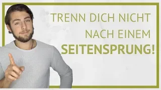 Trenne Dich nicht nach einem Seitensprung!