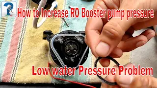 How to increase ro booster pump pressure || Low water Pressure Problem || RO booster pump Repair