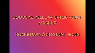 Goodbye Yellow Brick Road Mashup