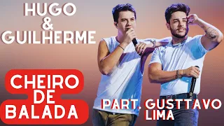 Hugo e Guilherme - Cheiro de Balada (Part. Gusttavo Lima) - Cheiro e Balada, Hugo e Guilherme