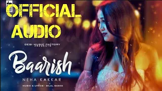 Baarish||official audio song||Neha KAKKAR||Bilal saeed||desi music factory