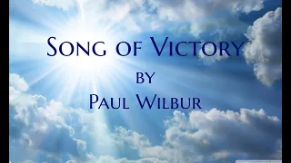 Song of Victory by Paul Wilbur   Lyric Video