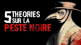 5 THÉORIES SUR LA PESTE NOIRE (#74)