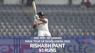 Rishabh Pant's 93 Runs Against Bangladesh | 1st Innings | 2nd Test | India tour of Bangladesh 2022