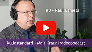 Kullastandard #8 Raul Eamets: Eesti peaks laenukoormust suurendama, Trump kaitses USA majandust