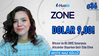 Huobi ZONE: 🔥Dolar 9,00! 📌Bitcoin'de 80.000$ Senaryosu‼️ Altcoinler düşerken Gelir Elde Etme💰