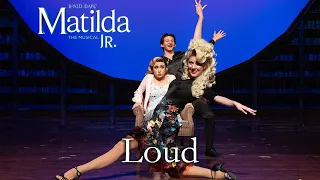 Matilda Jr | Loud | TKA Theatre Co