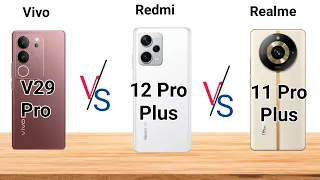 Vivo V29 Pro vs Realme 11 Pro Plus vs Redmi Note 12 Pro Plus, Which is the Winner?