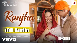 Ranjha(10d songs) | Shershaah | Sidharth,Kiara |8d audio | B Praak | Bass Boosted | 10d songs hindi