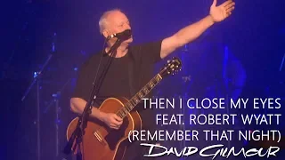 David Gilmour - Then I Close My Eyes feat. Robert Wyatt (Remember That Night)