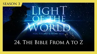 Light of the World (Season 3) | 24. The Bible from A to Z