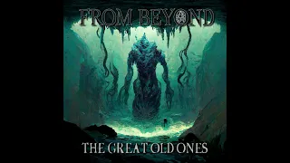 From Beyond - The Great Old Ones (ALBUM STREAM)